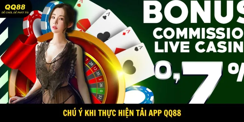 Tải App QQ88 - Hướng Dẫn Download Siêu Nhanh 3 chu-y-khi-thuc-hien-tai-app-qq88