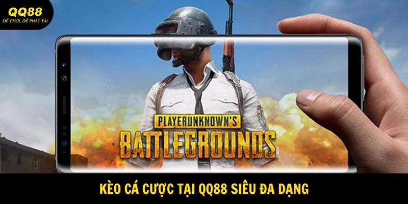 Cá Cược PUBG - Trải Nghiệm Đẳng Cấp Tại QQ88 2 keo-ca-cuoc-tai-qq88-sieu-da-dang